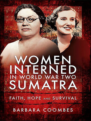 cover image of Women Interned in World War Two Sumatra